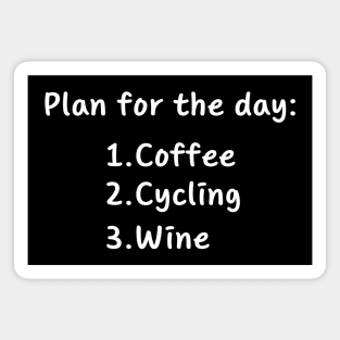 Plan For The Day Coffee Cycling Wine Magnet